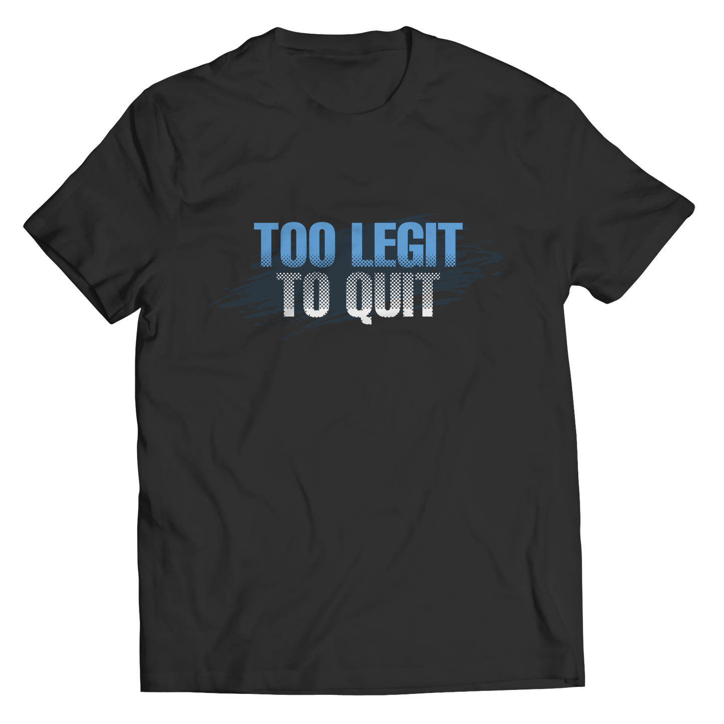 Too Legit To Quit