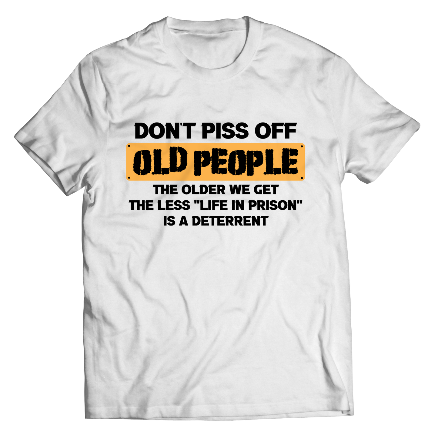 Don't Piss off Old People