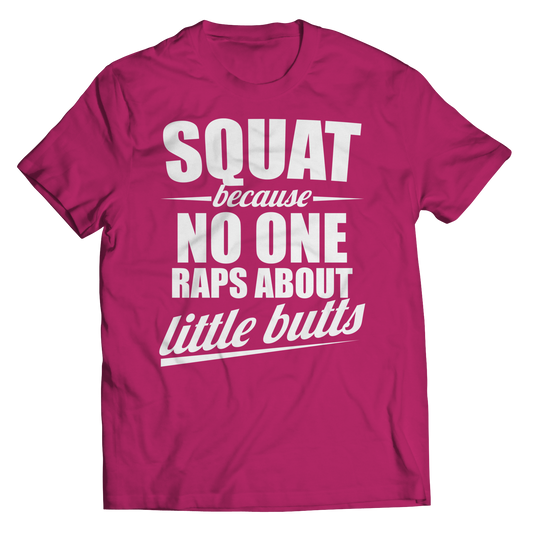 Limited Edition - Squat Because No One Raps About Little Butts