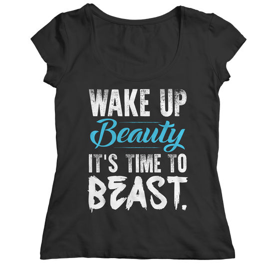 Wake Up Beauty It's Time To Beast