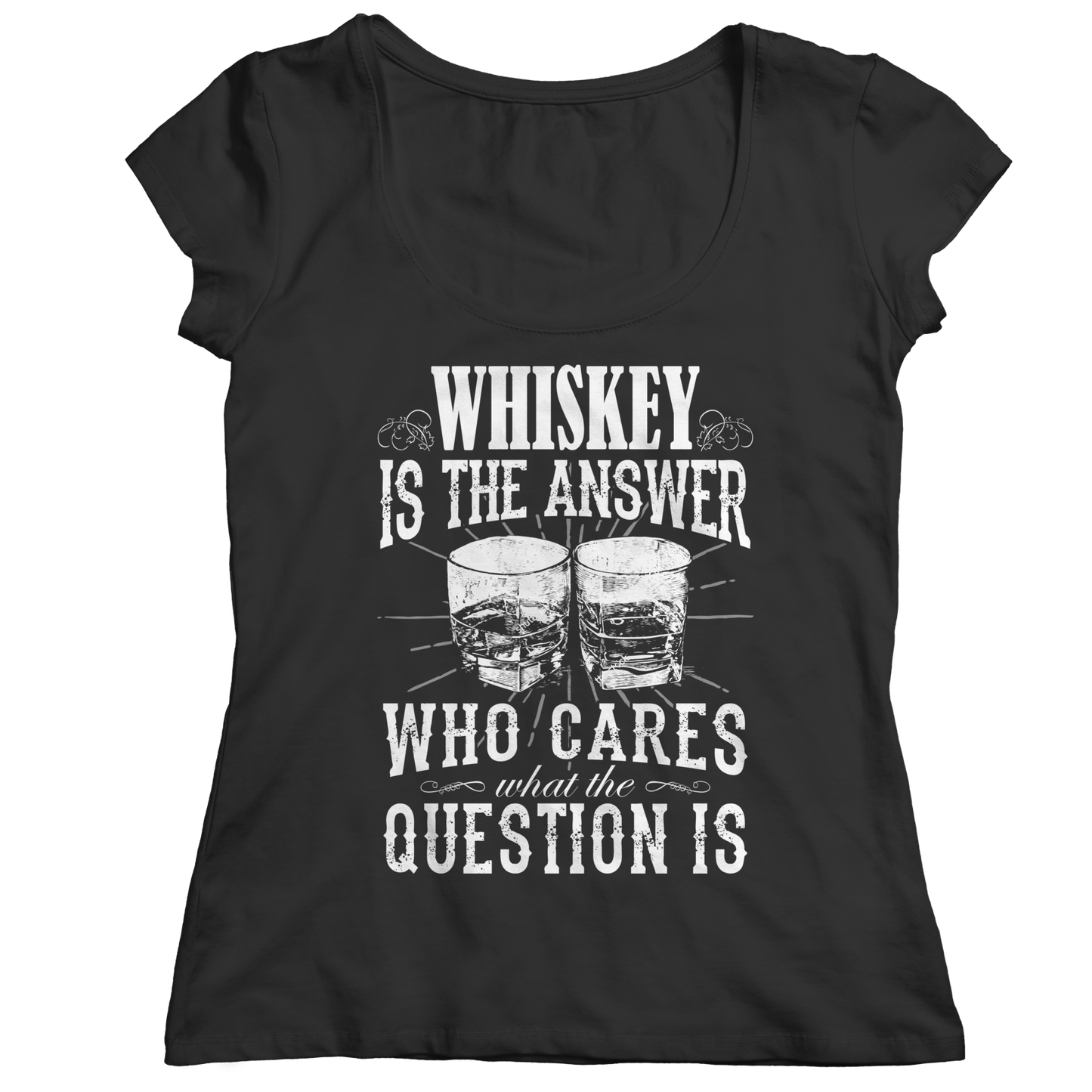 Limited Edition - Whiskey is The Answer who care what the Question is