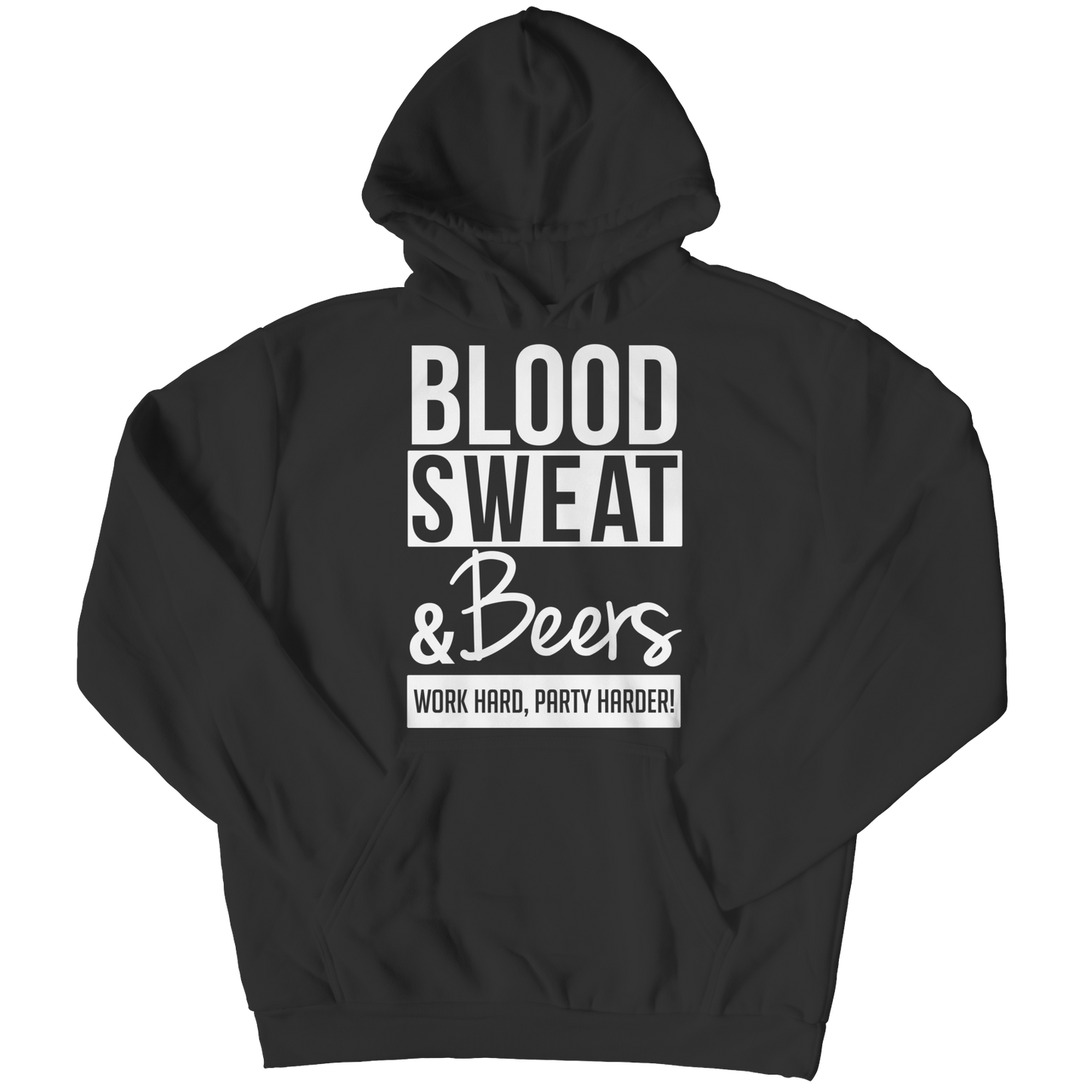 Limited Edition - Blood Sweat &amp; Beers Work Hard, Party Harder!