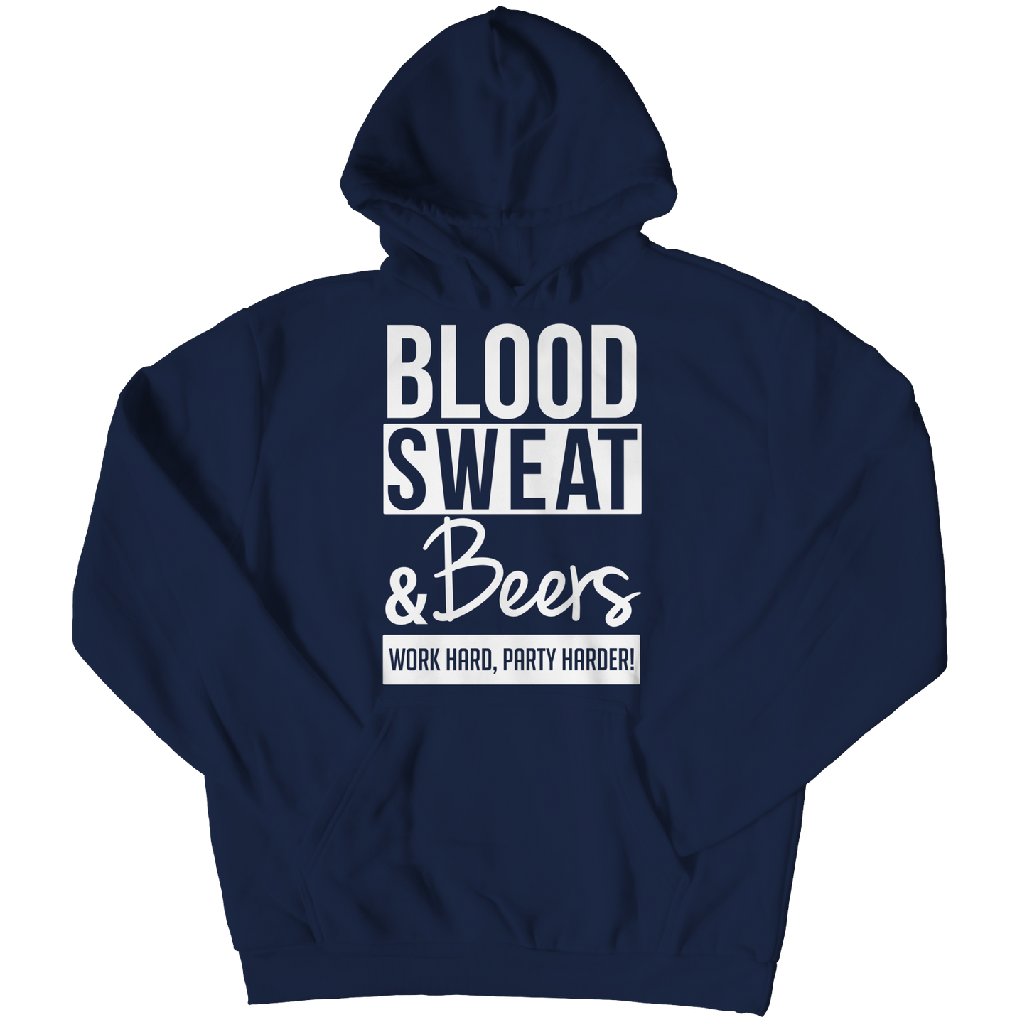 Limited Edition - Blood Sweat &amp; Beers Work Hard, Party Harder!