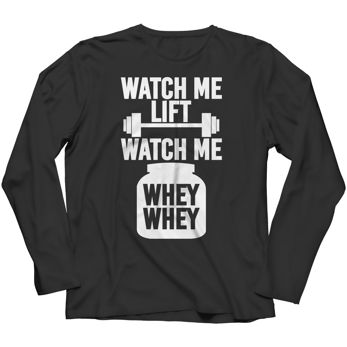 Limited Edition - Watch Me Lift Watch Me Whey Whey