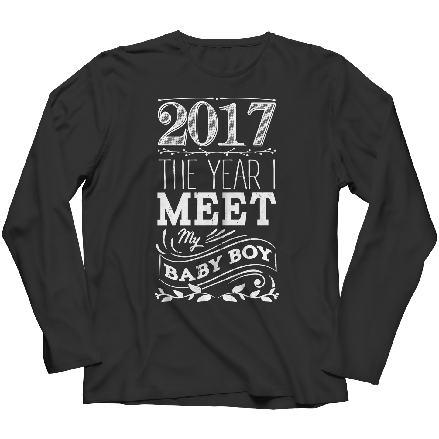 Limited Edition - 2017 The year I meet my baby boy