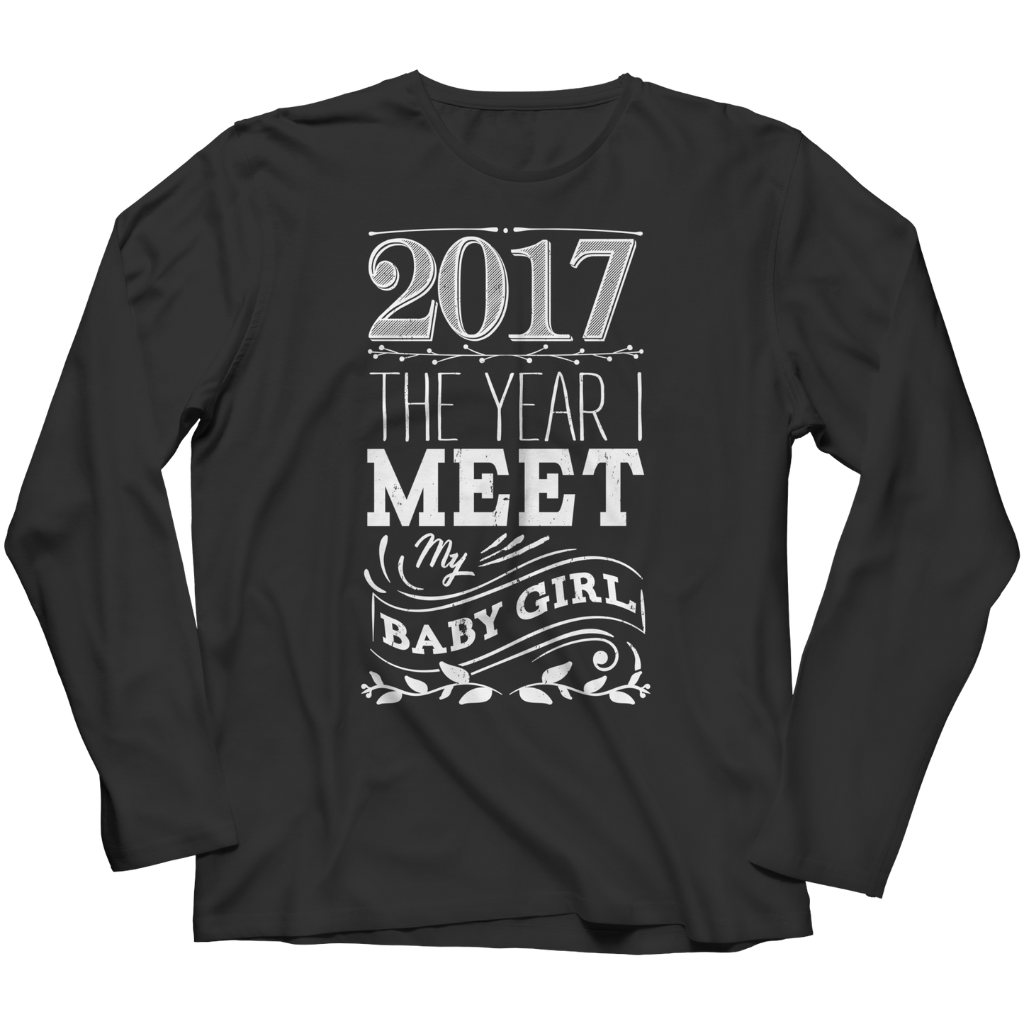 Limited Edition - 2017 The year I meet my baby girl