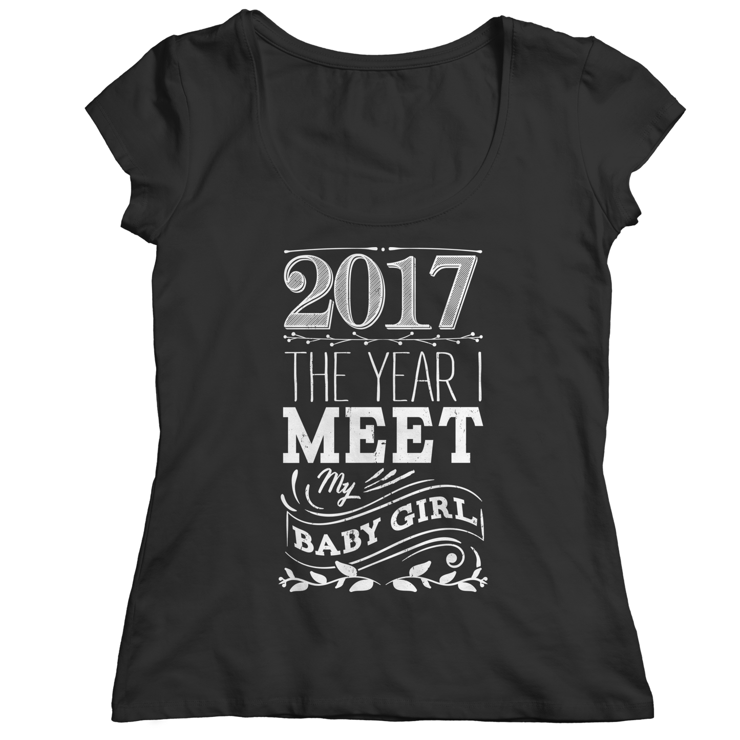 Limited Edition - 2017 The year I meet my baby girl