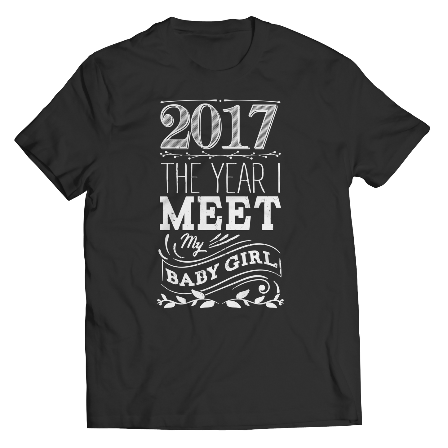 Limited Edition - 2017 The year I meet my baby girl