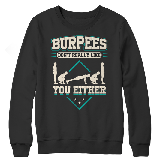 Burpees Don't Really Like You