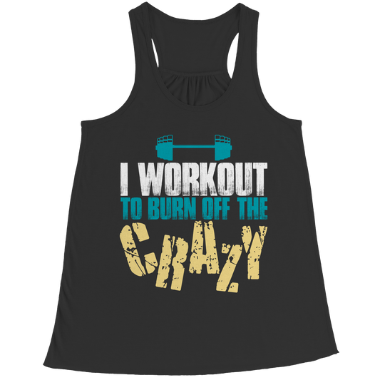 I Workout To Burn Off The Crazy
