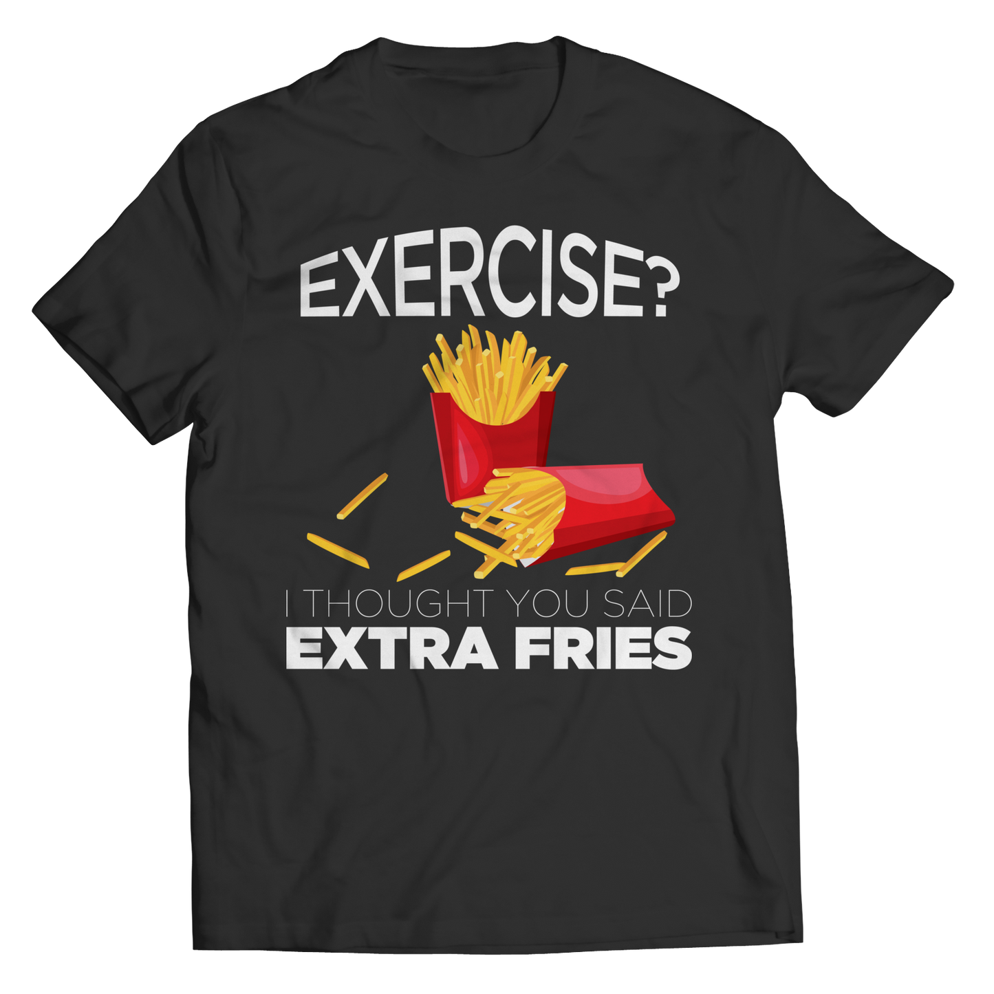 Exercise Extra Fries