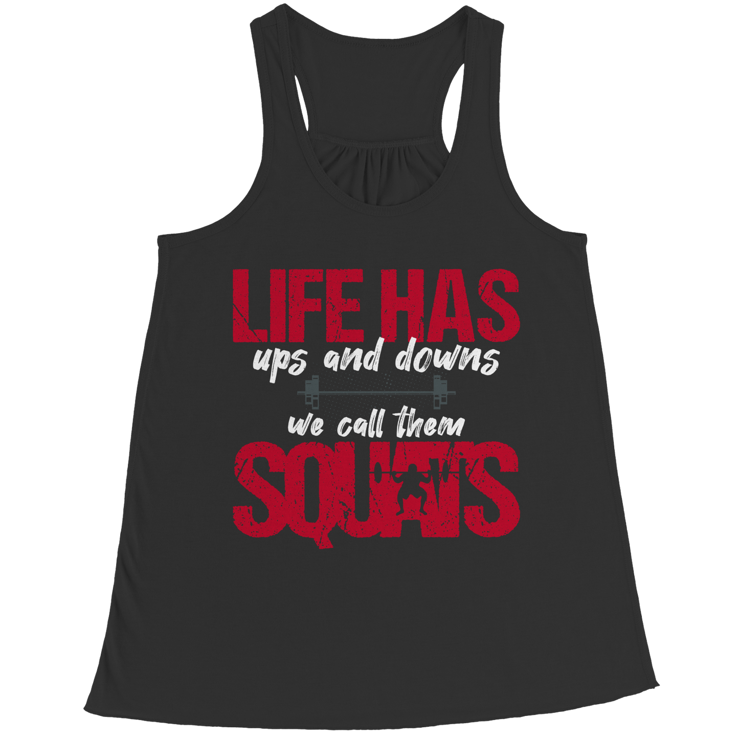 Life Has Ups And Downs We Call Them Squats