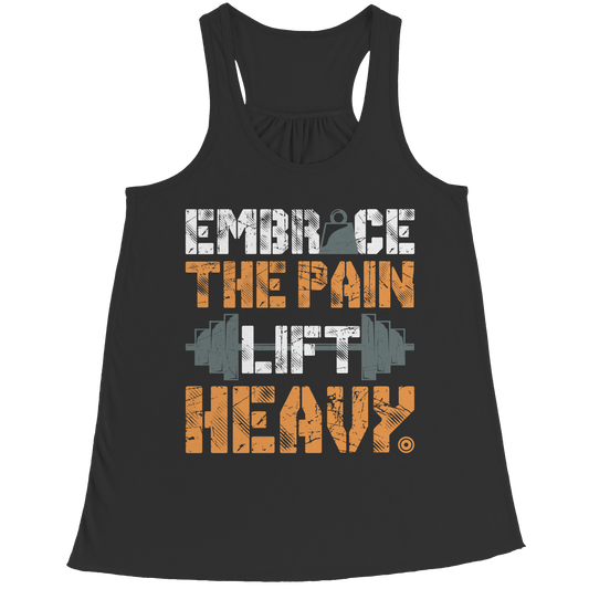 Embrace The Pain Lift Heavy