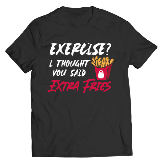 Exercise I thought you said extra fries