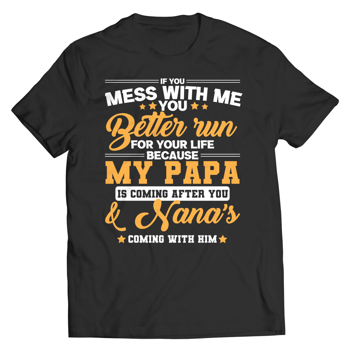 If You Mess with Me You Better Run for Your Life