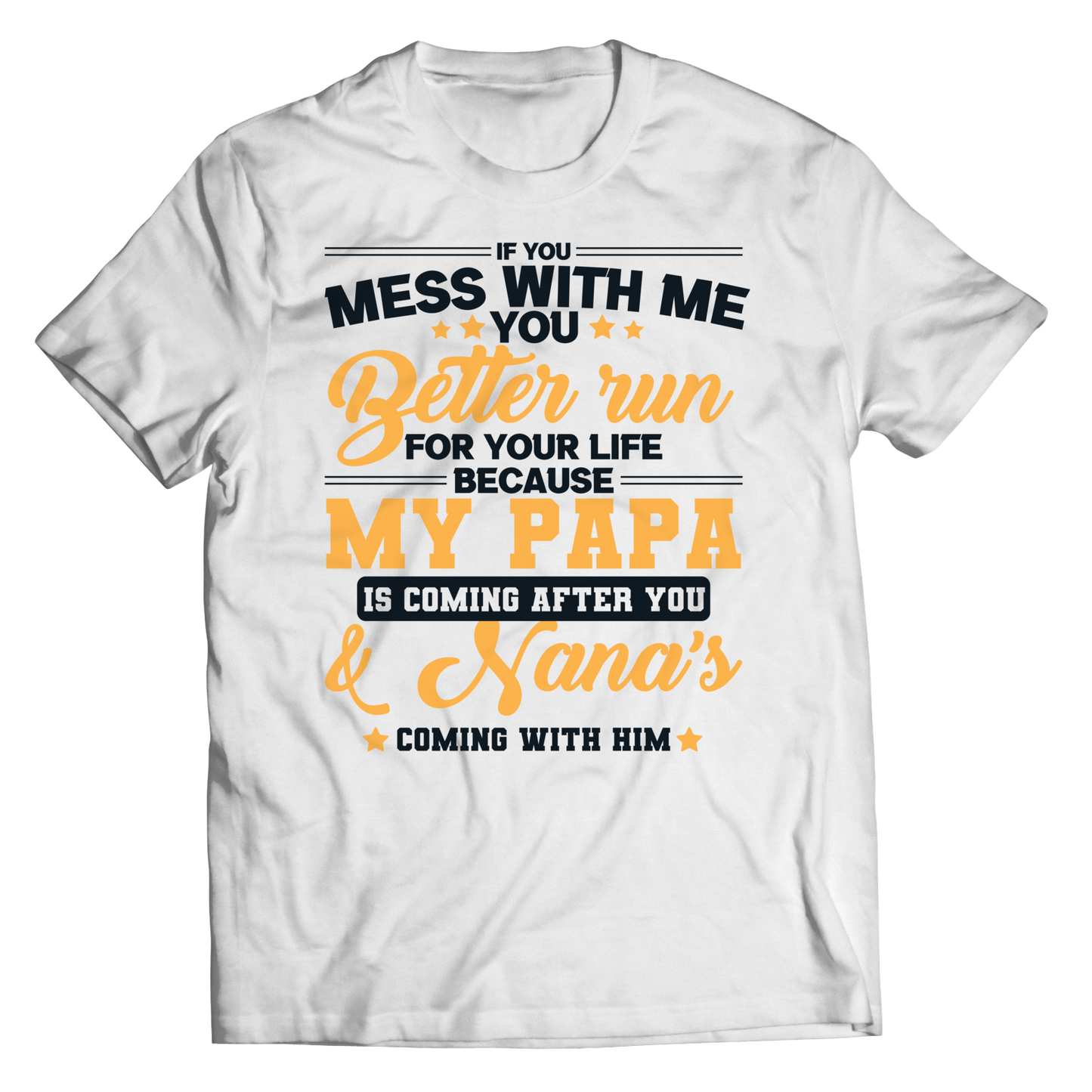 If You Mess with Me You Better Run for Your Life.