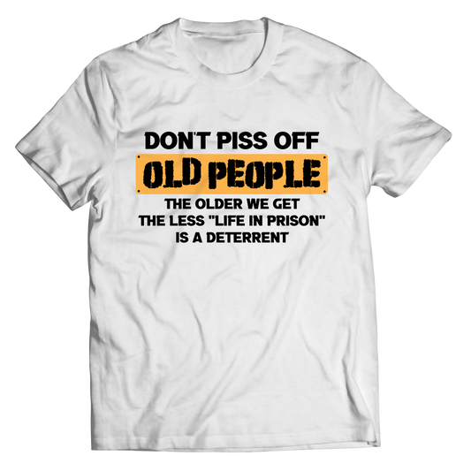 Don't Piss off Old People