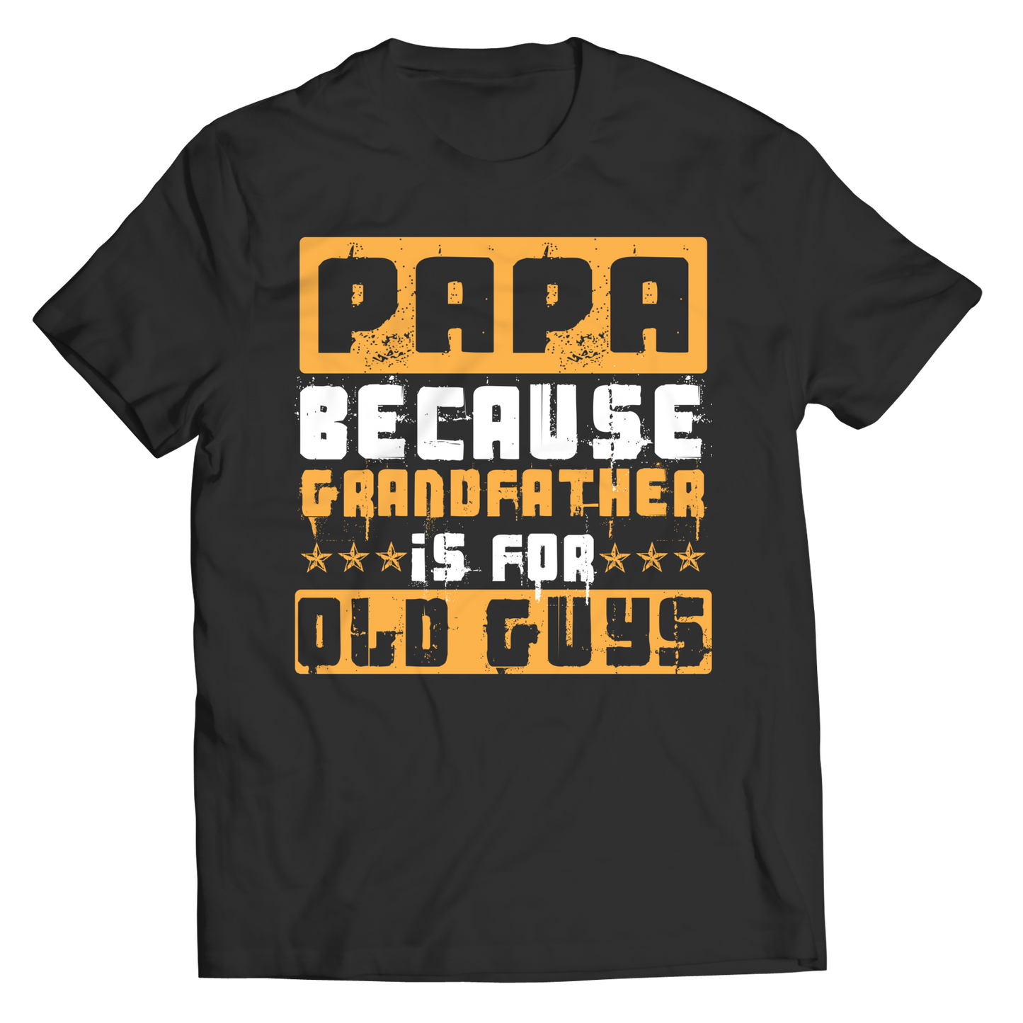 Papa Because Grandfather is for Old Guys