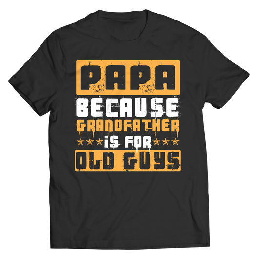 Papa Because Grandfather is for Old Guys